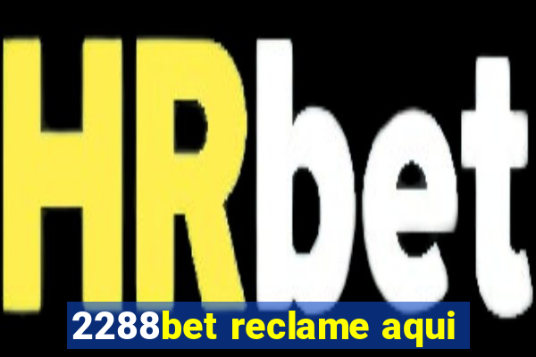 2288bet reclame aqui